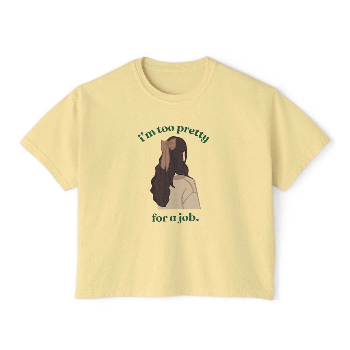 I'm too Pretty for a Job Tee